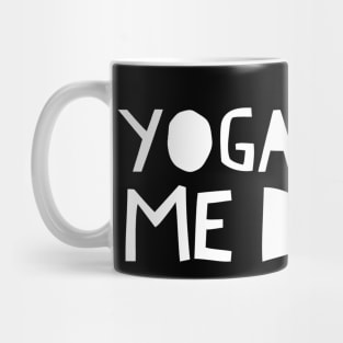 Yoga Made Me Do Mug